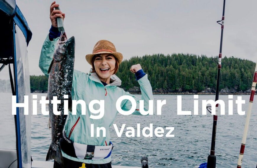 08 Alaska Bound: Hitting Our Limit in Valdez